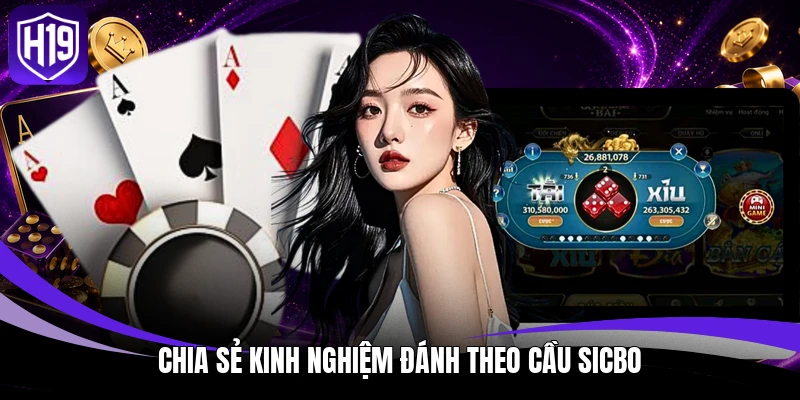 Tài Xỉu - Bật Mí Chiến Thuật Soi Cầu Sicbo Đỉnh Cao Hiện Nay 4 Chia sẻ kinh nghiệm đánh theo cầu Sicbo