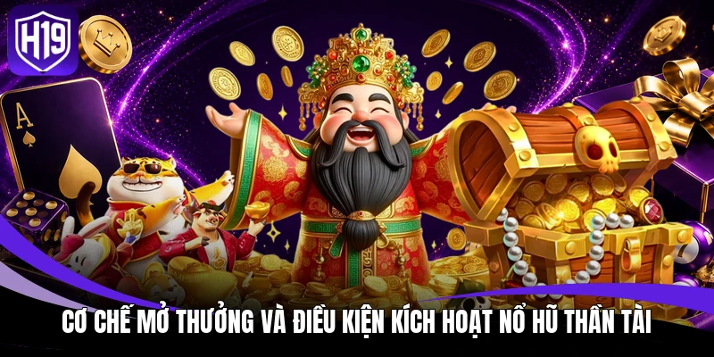 Nổ Hũ Thần Tài - Khám Phá Thuật Toán Trả Thưởng Jackpot 2 Cơ chế mở thưởng và điều kiện kích hoạt Nổ Hũ Thần Tài
