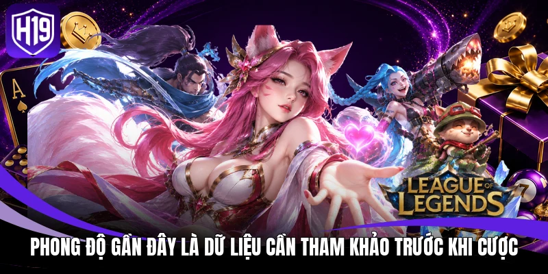 Phong độ gần đây là dữ liệu cần tham khảo trước khi cược